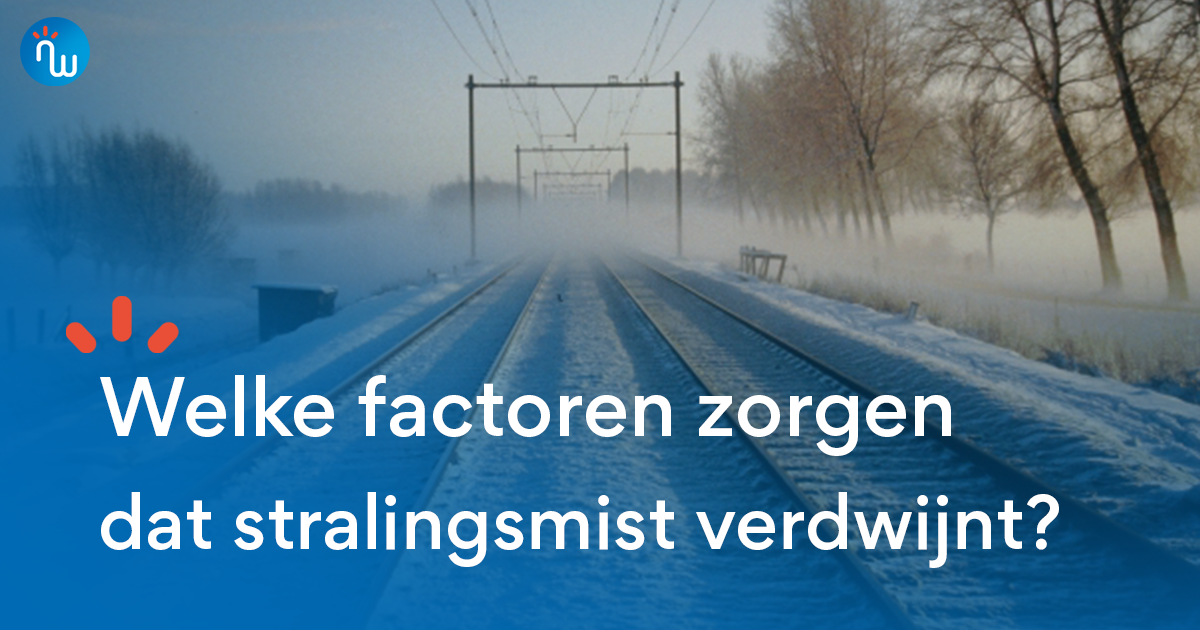 Hoe lang duurt het voordat stralingsmist oplost? - NoodweerBenelux